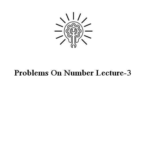 Problems On Number Lecture-3